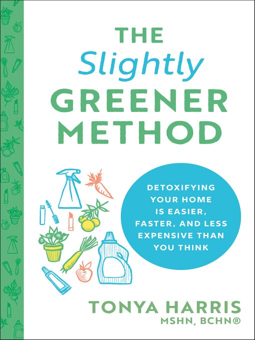 Title details for The Slightly Greener Method by Tonya Harris - Available